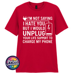 I’m Not Saying I Hate You T-Shirt Funny Dark Humour Offensive Sarcastic Tee