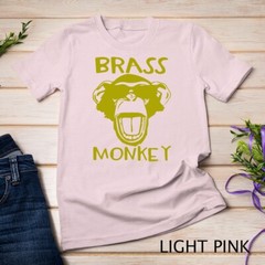 Brass Monkey – Funny T-Shirt T-Shirt Unisex T-shirt