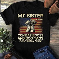 My Sister Wears Combat Boots and Dog Tags Proud Family T Shirt Gift for Dog Lo