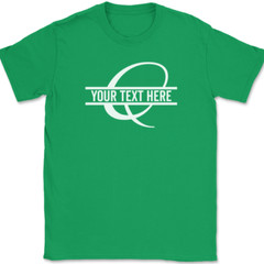 Letter Q Monogram Your Text Here Custom T-Shirt Personalize Family Tee