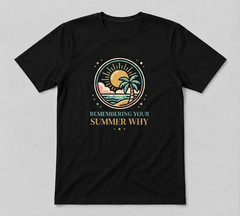 Summer Remembering My Why Holiday Season Inspirational Unisex Black T-shirt
