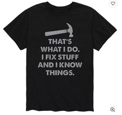 Men’s Fix Stuff And I Know Things Tee 2XL