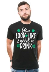 Saint Paddys day Funny Holiday Tee Shirt Need a Drink humorous tee