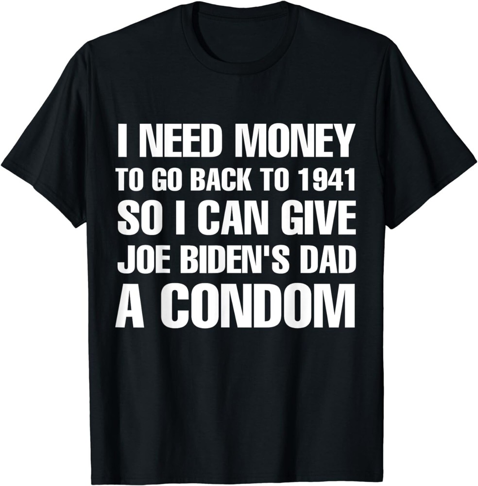 i need money to go back to 1941 funny Gift Unisex T-Shirt