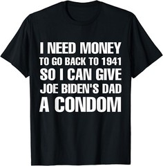 i need money to go back to 1941 funny Gift Unisex T-Shirt