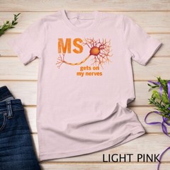 MS Get On My Nerves Multiple Sclerosis Awareness Men Women Unisex T-shirt