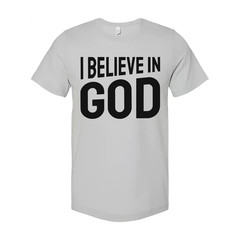 I Believe In God Unisex Graphic T Shirt For Christians And Faith Enthusiasts Sof
