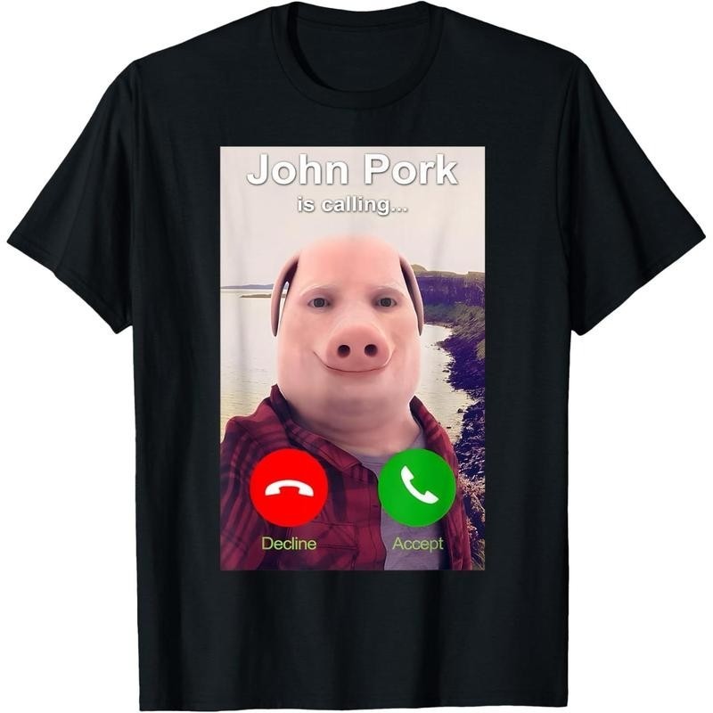 John Pork Is Calling Shirt Funny John Pork Meme Men Women T-Shirt Summer Casual