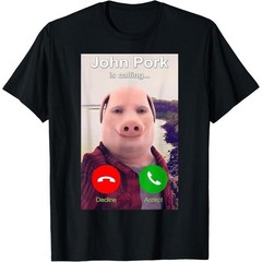 John Pork Is Calling Shirt Funny John Pork Meme Men Women T-Shirt Summer Casual