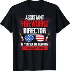 Assistant Fireworks Director if You See Assistant Firework T-Shirt