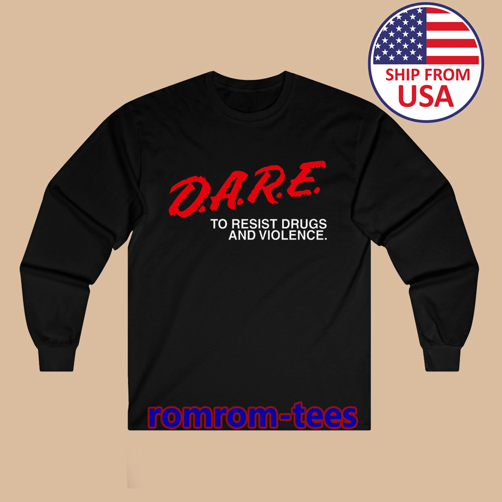 Dare to Resist Drugs and Violence Black Size S-3XL