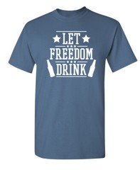 Allow Freedom Booze Sarcastic Humor Graphic Super Soft Ring Spun Funny T Shirt