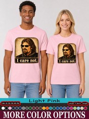 I Care Not Shirt, Medieval Fantasy Meme Graphic Tee