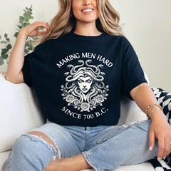 Medusa Making Men Hard Since 700 BC Greek Funny Female Gaze T-Shirt