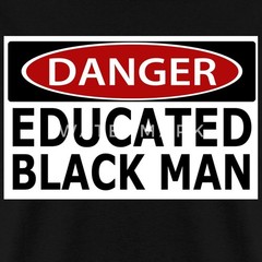 Danger Educated Black Man Men’s T-Shirt