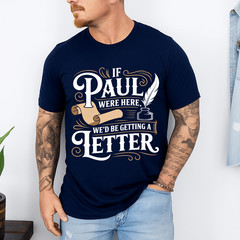 Mens If Paul was Here We’d Get a Letter Funny Christian Performance T-Shirt