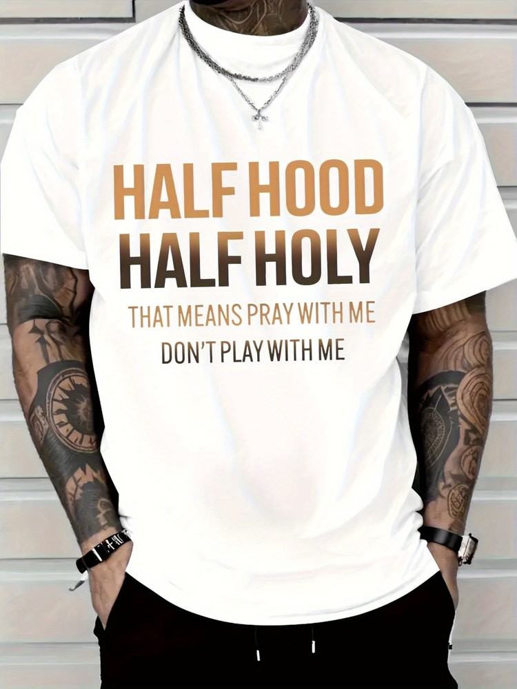 Half Hood Half Holy T-Shirt – Don’t Play With Me Graphic Tee Streetwear Shirt
