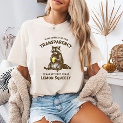 Funny Raccoon In The Interest Of Full Transparency It Was Not Easy T-Shirt