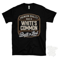 MADE IN WHITE’S COMMON PREMIUM QUALITY BUILT TO LAST T-SHIRT england