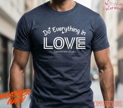 Unisex Do Everything In Love Tee T shirt Men T shirt Women valanity day Romantic