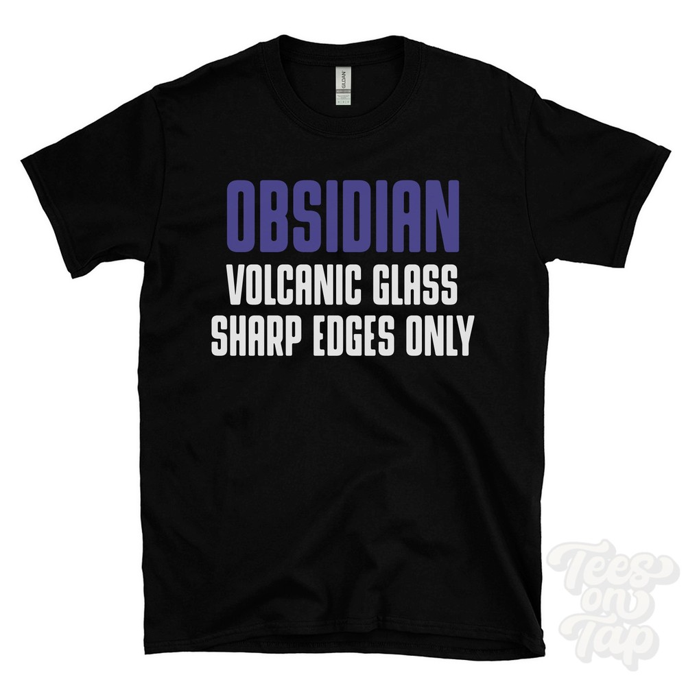 OBSIDIAN VOLCANIC GLASS SHARP EDGES ONLY T-SHIRT igneous rock | mineral