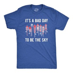 Mens Its A Bad Day to Be The Sky T Shirt Funny Fourth Of July Fireworks