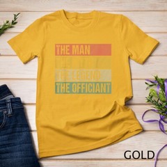 Wedding Officiant Proposal The Man Myth Legend Officiant T-Shirt Unisex T-shirt