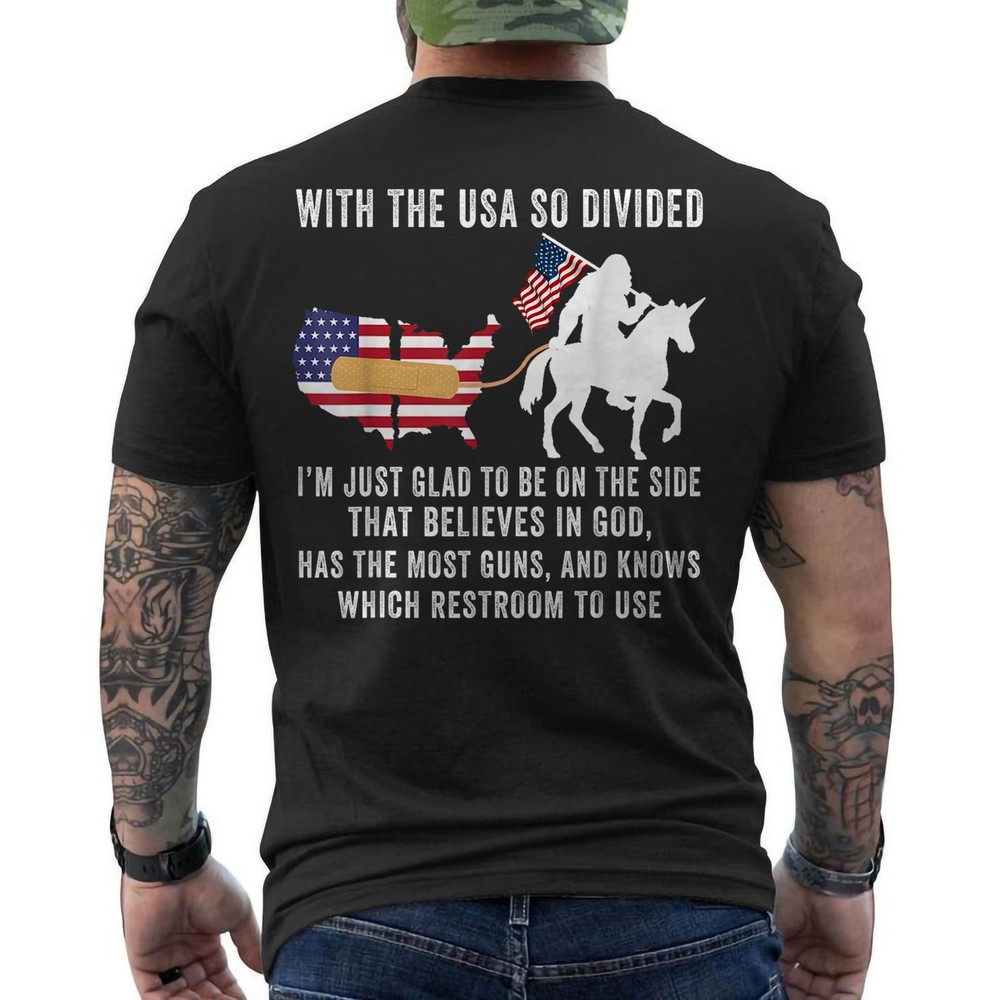 Since the USA is so Divided, I’m just Glad to be on the Side ON BACK T-Shirt