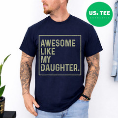 Awesome Like My Daughter Funny Girl Dad Daddy Fathers Day T-Shirt