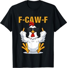 F-Caw-F Funny Rooster Chicken Meme for Men Women T-Shirt