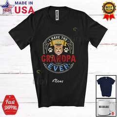 Custom Name I Have The Best Grandpa Ever; Happy Father’s Day Cat Family T-Shirt