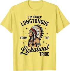 Chief Longtongue from The Lickatwat Tribe Inappropriate T-Shirt