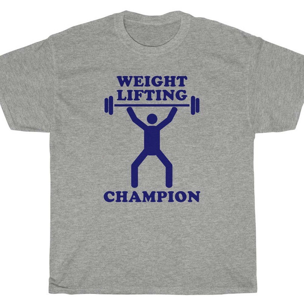 Weight Lifting Champion T-Shirt – comedy work out cross fit