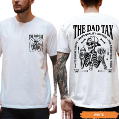 Comfort Colors Funny Dad Tax Shirt Skeleton Dada Tee Father’s Day Gift Cool Dadd