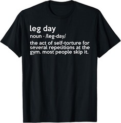 Gym Leg Day Definition Workout Fitness Exercise Men Women Gift Unisex T-Shirt