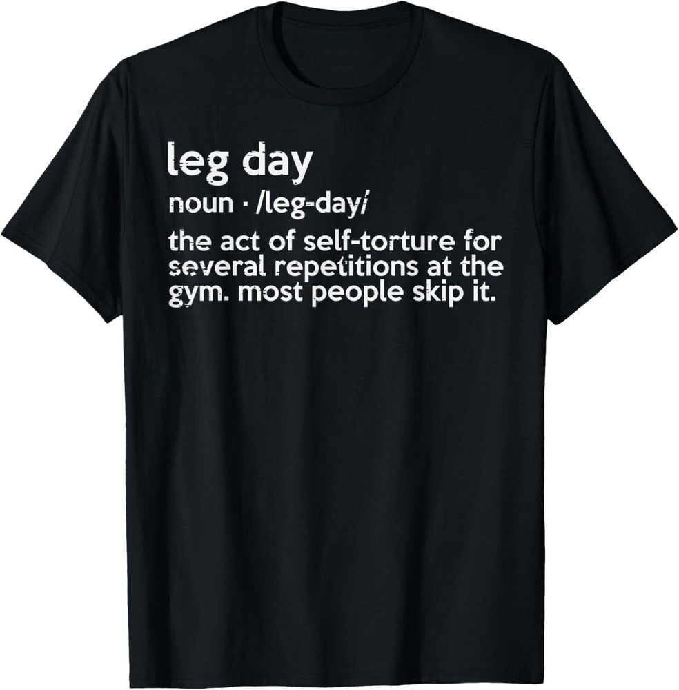 Gym Leg Day Definition Workout Fitness Exercise T-Shirt