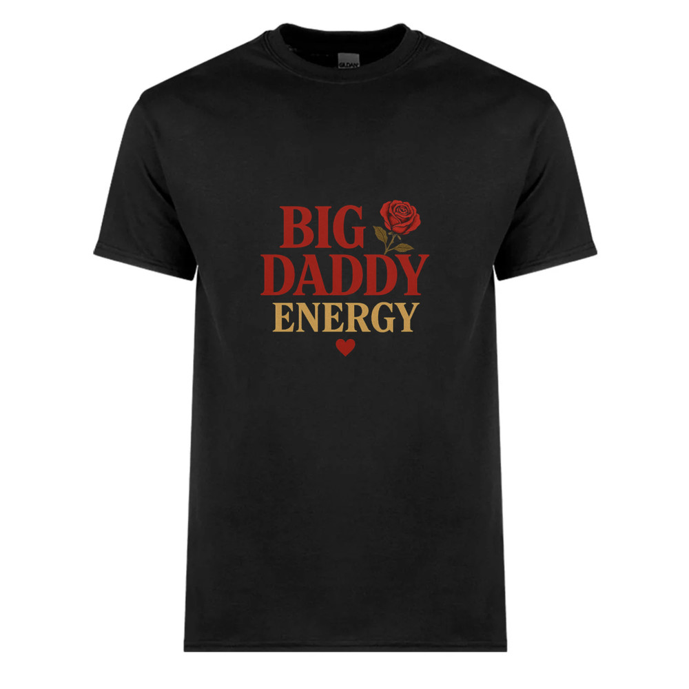 Big Daddy Energy Tee – Made to order