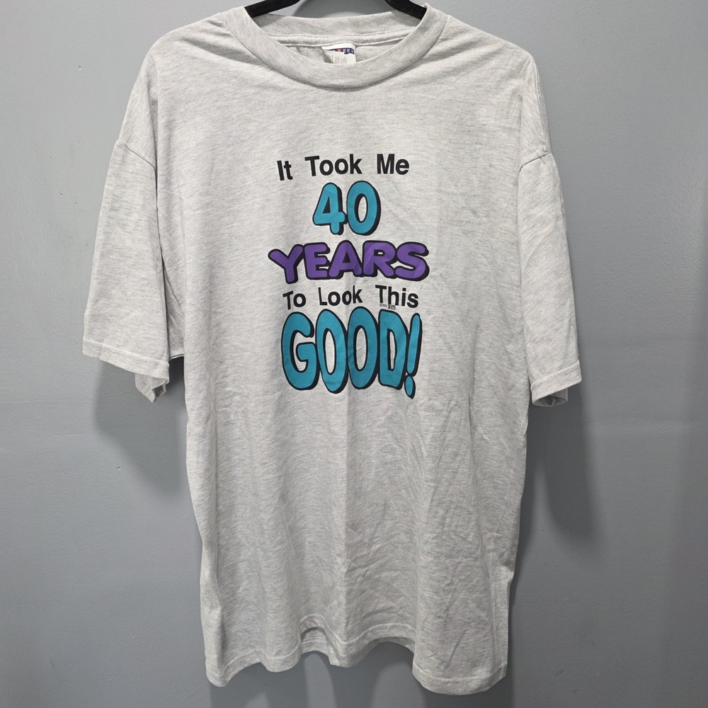 Vtg Funny Funny Tee Mens sz XL Joke Old Age 40 Years Birthday Look Good 1992