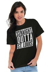 Straight Outta St Louis Missouri Sourvenir Womens or Mens Crewneck T Shirt Tee