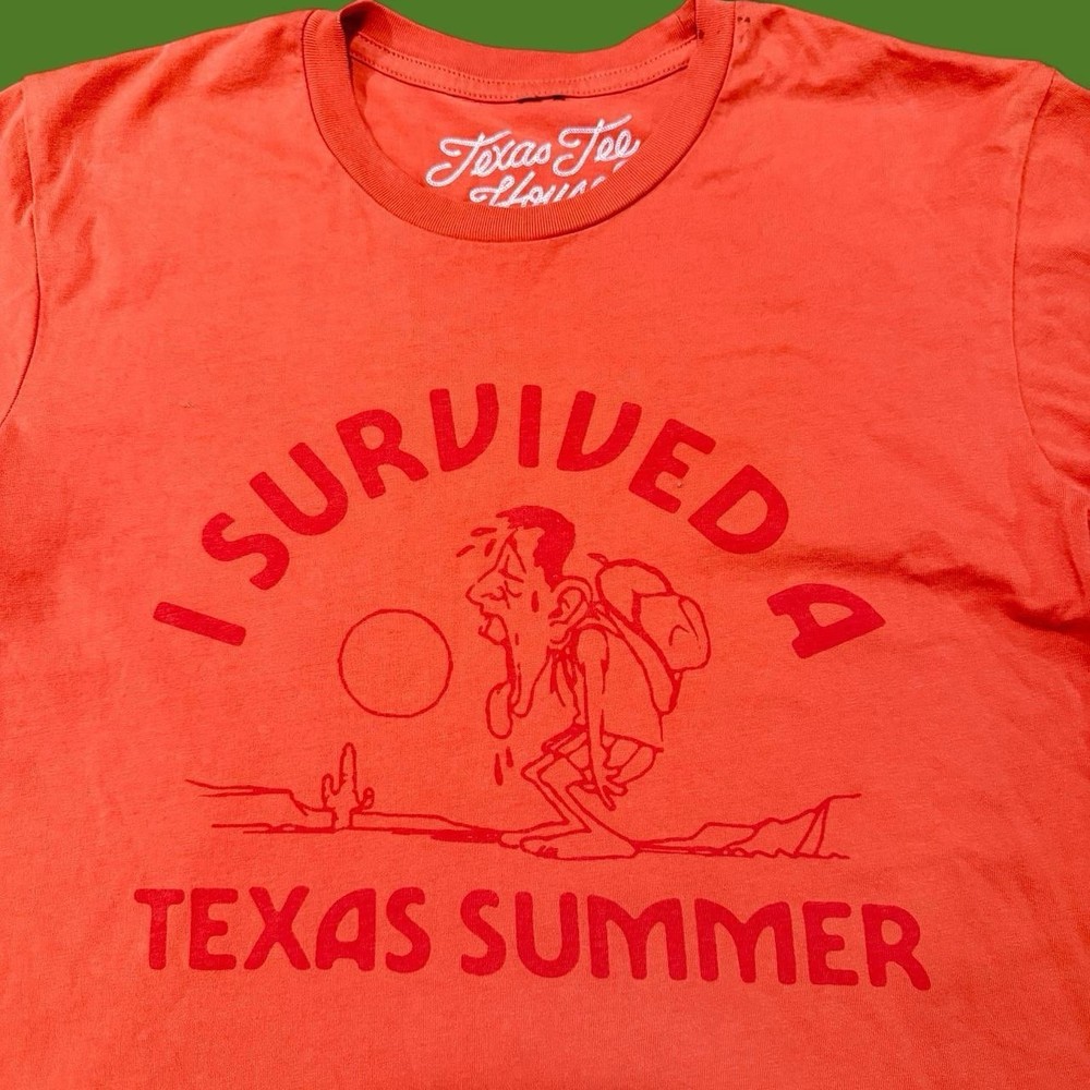Texas Tee House I Survived A Texas Summer Shirt Small Orange T-Shirt Humor Retro