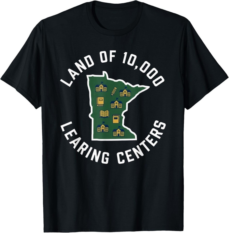 Land of 10,000 LEARING Centers Quality Learning Funny State T-Shirt