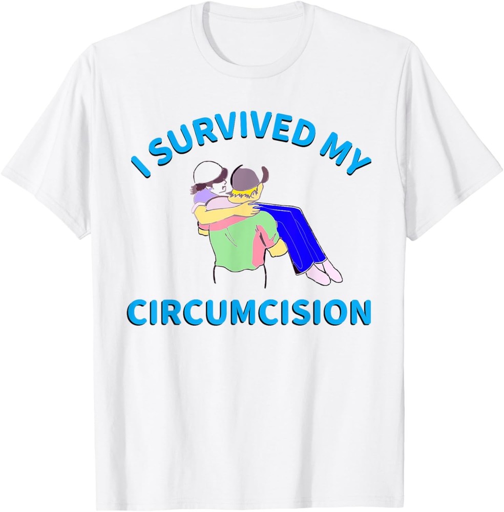 I Survived My Circumcision Funny Random Humor T-Shirt