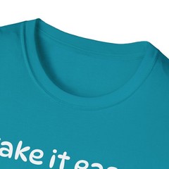 Funny Take it Easy Soft Comfort Unisex T-Shirt – Saying Shirt, Color Options