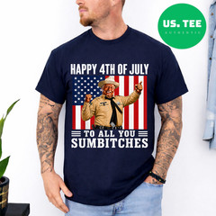 Happy 4th of July to All You Sumbitches T-Shirt