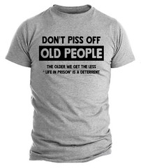 Mens Don’t Piss Off Old People T shirt Gift gifts for grandpa shirts Sarcasm Tee