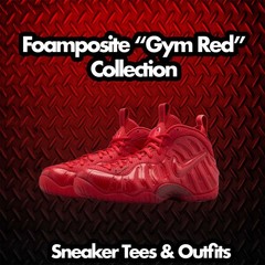 T-Shirt To Match Foamposite Gym Red Sneakers – Heaven Cent Sneaker Tees