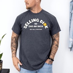 Selling Dick Funny Adult Meme Humor Men T-Shirt