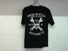 PICK-N-PULL Not A Need But A Necessity Skull And Cross Bones T-Shirt