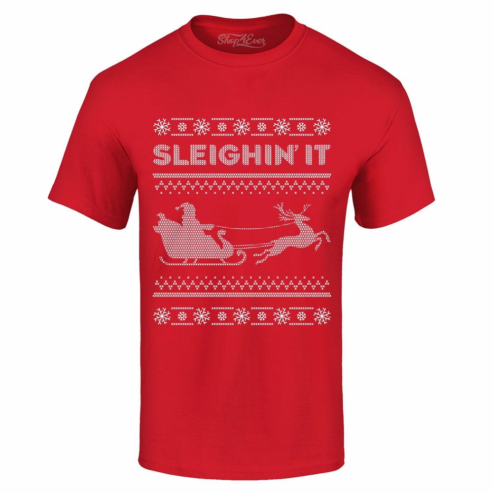 Sleighin’ It T-shirt Funny Christmas Santa Reindeer Holiday Shirts