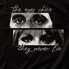 The Eyes Chico They Never Lie Movie Quote Graphic T-Shirt Unisex Tee